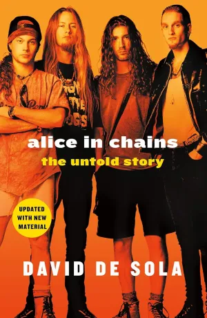 Alice in Chains: The Untold Story Paperback  November 13, 2018